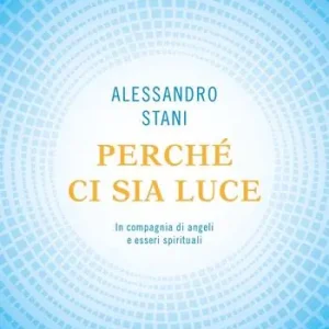 Perché ci sia luce. In compagnia di angeli e esseri spirituali Finale Uitverkoop
