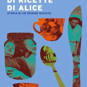 Fabrieksprijs Il libro di ricette di Alice. Storia di un crimine nazista