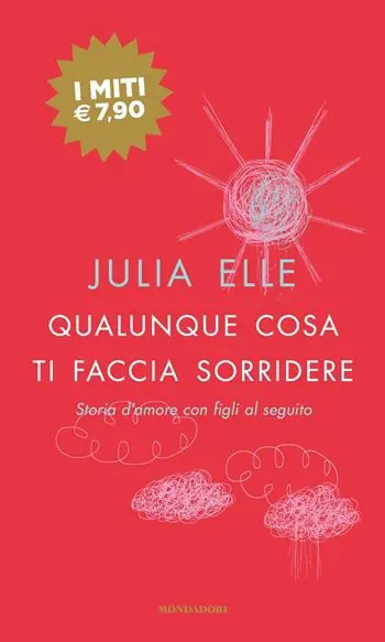 Qualunque cosa ti faccia sorridere. Storia d‘amore con figli al seguito Beste Prijs