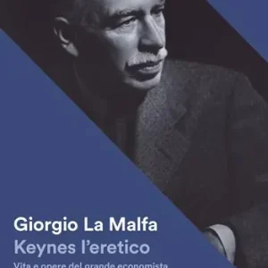 Korting Keynes l‘eretico. Vita e opere del grande economista che cambiò l‘Occidente