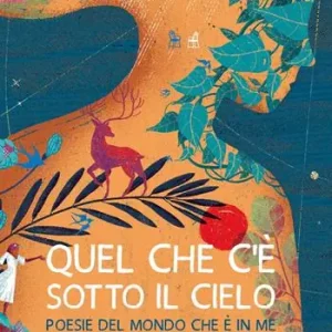 Quel che c‘è sotto il cielo. Poesie del mondo che è in me Nu Kopen