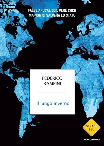 Il lungo inverno. False apocalissi, vere crisi ma non ci salverà lo Stato Uitverkoop