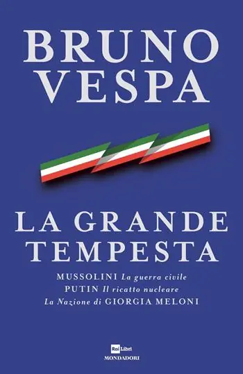 La grande tempesta. Mussolini. La guerra civile. Putin. Il ricatto nucleare. La Nazione di Giorgia Meloni Finale Uitverkoop