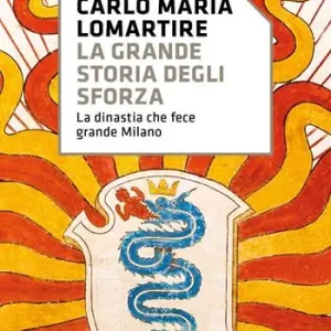 Express Levering La grande storia degli Sforza. La dinastia che fece grande Milano
