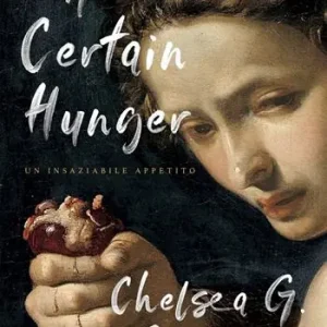 A certain hunger. Un insaziabile appetito Nieuw
