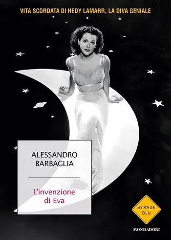 Premium L‘invenzione di Eva. Vita scordata di Hedy Lamarr, la diva geniale
