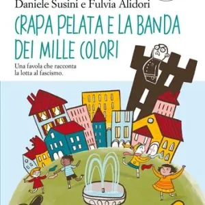 Crapapelata e la banda dei mille colori. Ediz. ad alta Leggibilità Op = Op