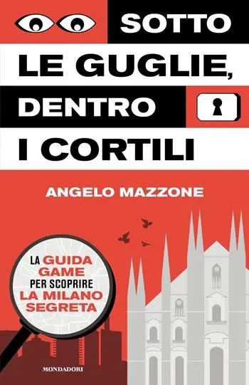 Speciale Aanbieding Sotto le guglie, dentro i cortili. La guida game per scoprire la Milano segreta