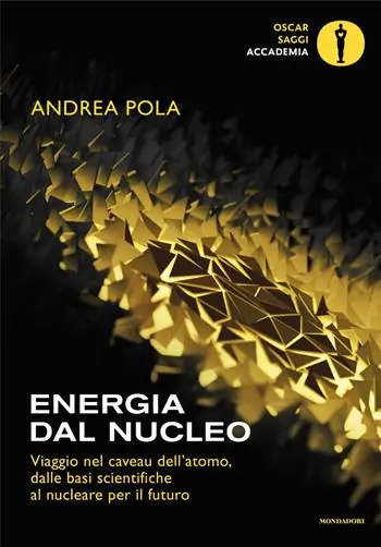 Hete Deal Energia dal nucleo. Viaggio nel caveau dell‘atomo, dalle basi scientifiche al nucleare per il futuro