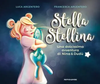 Gereduceerde Prijs Stella stellina. Una dolcissima avventura di Nina & Dudù. Ediz. a colori