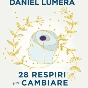 28 respiri per cambiare vita. Come raggiungere una mente illuminata Koop Online