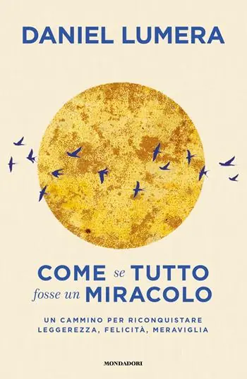 Come se tutto fosse un miracolo. Un cammino per riconquistare leggerezza, felicità e meraviglia Merkproduct