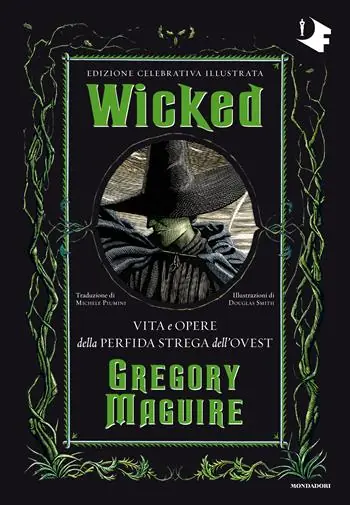 Wicked. Vita e opere della perfida strega dell‘Ovest. Ediz. celebrativa Direct Beschikbaar