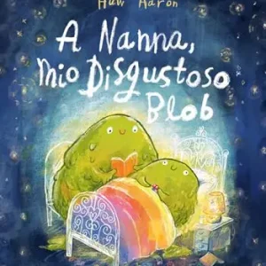 A nanna, mio disgustoso Blob. Ediz. a colori Lage Prijs