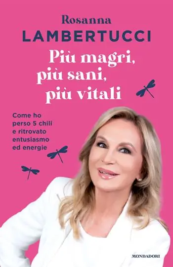 Favoriet Più magri, più sani, più vitali. Come ho perso 5 chili e ritrovato entusiasmo ed energie