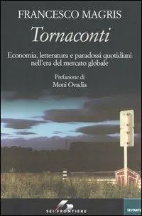 Tornaconti. Economia, letteratura e paradossi quotidiani nell‘era del mercato globale Betrouwbaar
