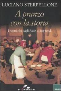 A pranzo con la storia. I nostri cibi dagli Assiri ai fast-food Shop Nu