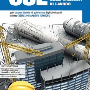 Aanbieding CSL cantiere e sicurezza negli ambienti di lavoro. Con Quaderno per lo sviluppo delle competenze. Per il secondo biennio e quinto anno degli Ist. tecnici e professionali. Con ebook. Con espansione online
