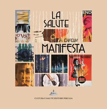 La salute manifesta. I manifesti per l‘educazione alla salute del Centro Sperimentale per la promozione della salute e l‘educazione sanitaria Populair