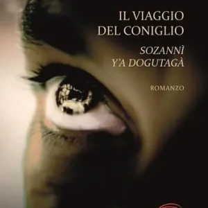 Betaalbaar Il viaggio del coniglio. Sozannì y’a dogutagà. Nuova ediz.