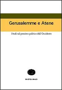 Gerusalemme e Atene. Studi sul pensiero politico dell‘Occidente Nu Kopen