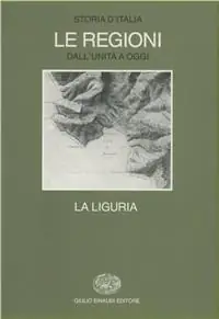 Gratis Retour Storia d‘Italia. Le regioni dall‘Unità ad oggi. Vol. 11 La Liguria.