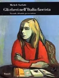 Gli ebrei nell‘Italia fascista. Vicende, identità, persecuzione Gecertificeerd