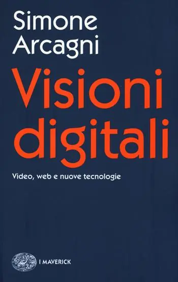 Betrouwbaar Visioni digitali. Video, web e nuove tecnologie