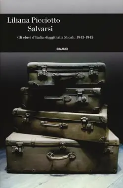 Betaalbaar Salvarsi. Gli ebrei d‘Italia sfuggiti alla Shoah. 1943-1945