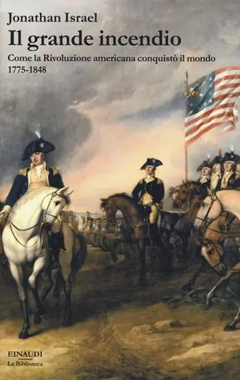 Exclusieve Aanbieding Il grande incendio. Come la Rivoluzione americana conquistò il mondo 1775-1848