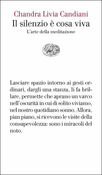 Il silenzio è cosa viva. L‘arte della meditazione Gratis Retour