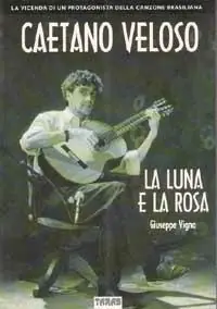 Caetano Veloso. La luna e la rosa Beperkte Voorraad