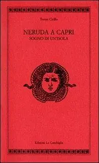 Gecertificeerd Neruda a Capri. Sogno di un‘isola