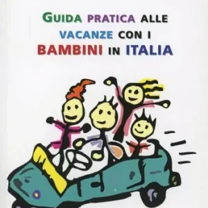 In vacanza con mamma e papà. Guida pratica alle vacanze con i bambini in Italia Fabrieksprijs