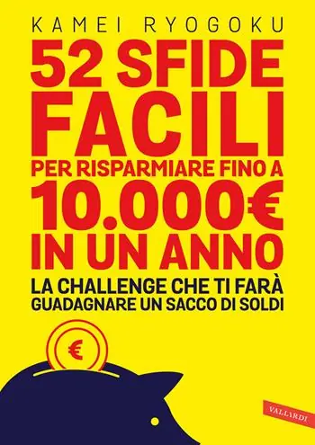 52 sfide facili per risparmiare fino a 10.000 in un anno. La challenge che ti farà guadagnare un sacco di soldi Nieuw
