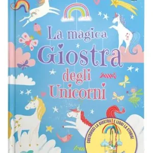 Bestseller La magica giostra degli unicorni. Ediz. a colori