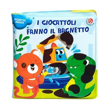 Lage Kosten I giocattoli fanno il bagnetto! Ediz. a colori