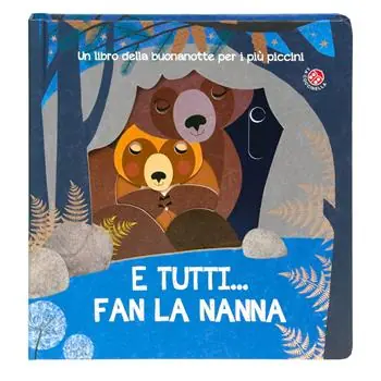 Exclusieve Aanbieding E tutti... fan la nanna. Ediz. a colori