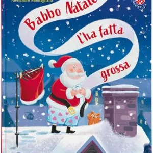 Premium Babbo Natale l‘ha fatta grossa. Ediz. a colori