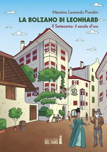 La Bolzano di Leonhard. Il Settecento il secolo d‘oro Gecertificeerd