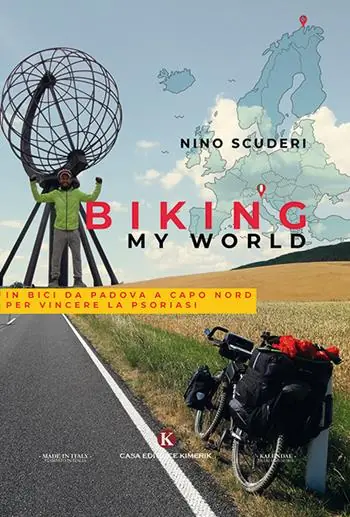 Biking my world. In bici da Padova a Capo Nord per vincere la psoriasi Bestseller