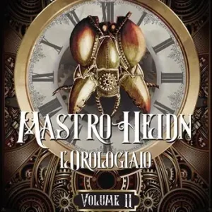 Laatste Versie Mastro Heidn. L‘orologiaio. Vol. 2
