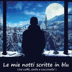 Actieprijs Le mie notti scritte in blu. (tra caffè, stelle e coccinelle)