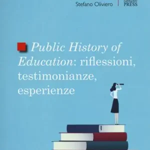 Op = Op Public history of education. Riflessioni, testimonianze, esperienze