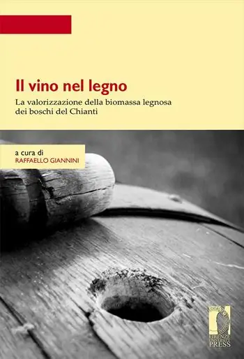 Alleen Vandaag Il vino nel legno. La valorizzazione della biomassa legnosa dei boschi del Chianti