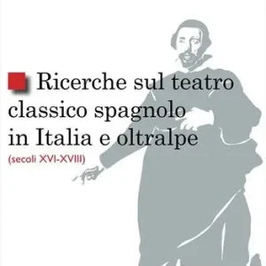 Bestseller Ricerche sul teatro classico spagnolo in Italia e oltralpe (secoli XVI-XVIII)