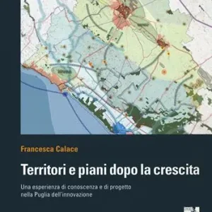Favoriet Territori e piani dopo la crescita. Una esperienza di conoscenza e di progetto nella Puglia dell’innovazione