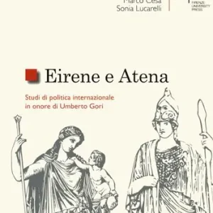 Betaalbaar Eirene e Atena. Studi di politica internazionale in onore di Umberto Gori