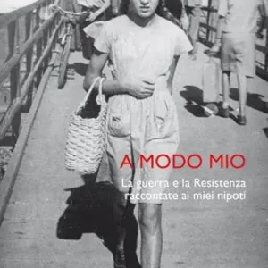 A modo mio. La guerra e la Resistenza raccontate ai miei nipoti Aanbieding