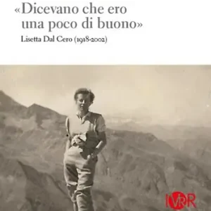«Dicevano che ero una poco di buono». Lisetta Dal Cero (1918-2002) Beste Prijs